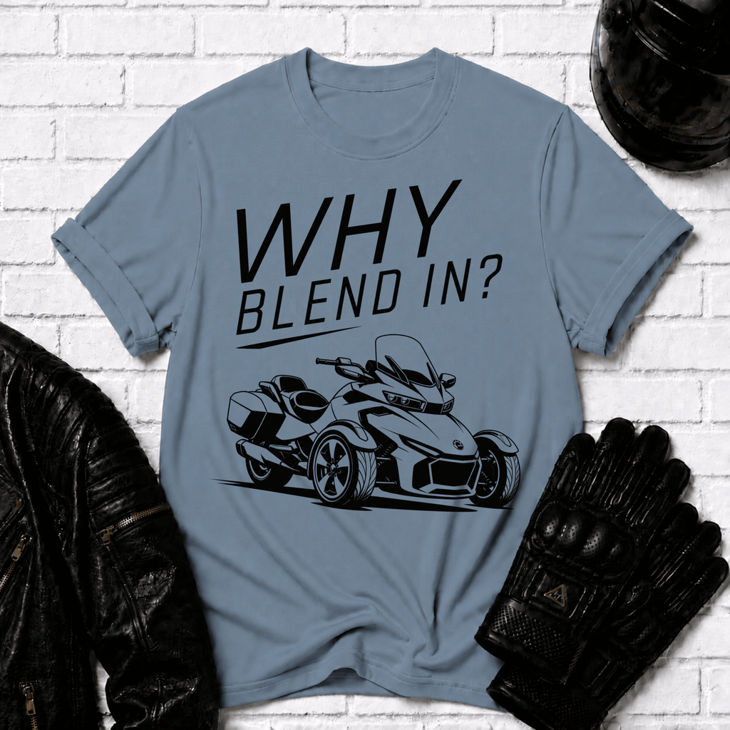 Why Blend In? T-Shirt