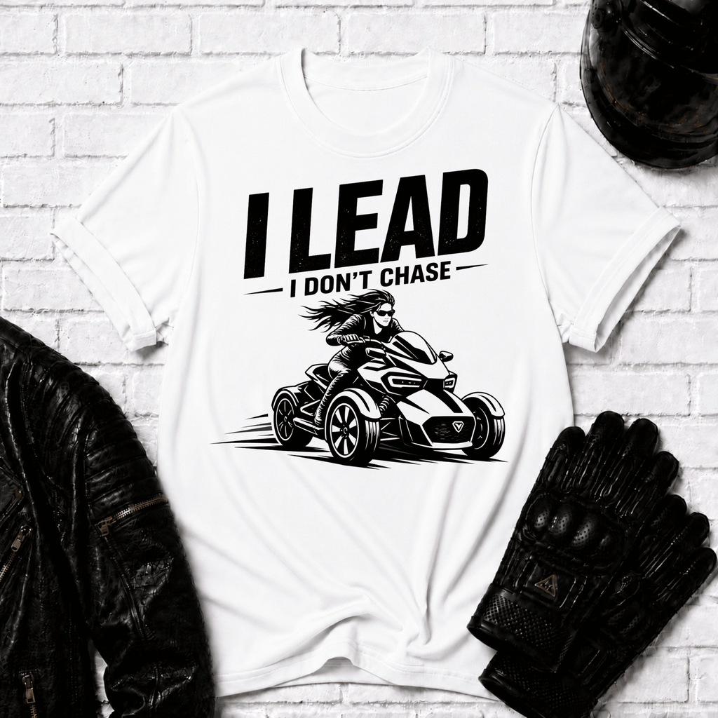 I Lead I Don't Chase T-Shirt
