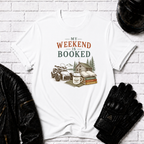 Weekend Is Booked T-Shirt