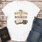 My Weekend Booked T-Shirt