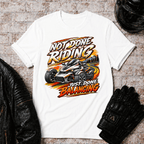 Not Done Riding T-Shirt