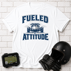 Fueled by Attitude T-Shirt