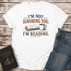 Ignoring You T-Shirt